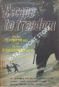 Escape to Freedom by PRITTIE, The Hon. T.C.F. & EDWARDS, Captain W. Earle